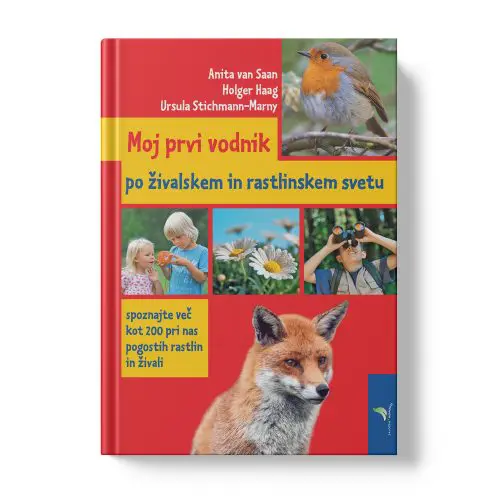 moj prvi vodnik Moj prvi vodnik po živalskem in rastlinskem svetu